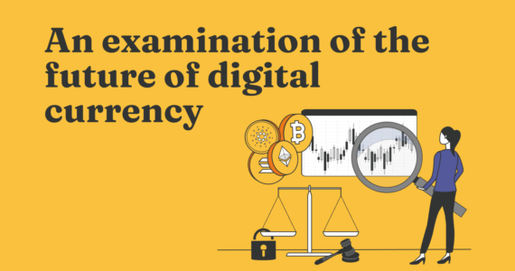 An Examination of the Future of Digital Currency