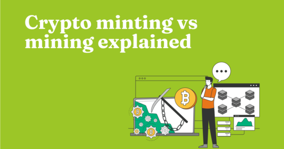 Crypto Minting vs Mining Explained