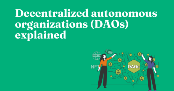 Decentralized Autonomous Organizations (DAOs) Explained